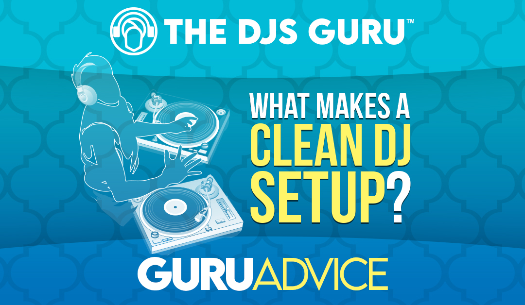 What makes a "clean" DJ setup?