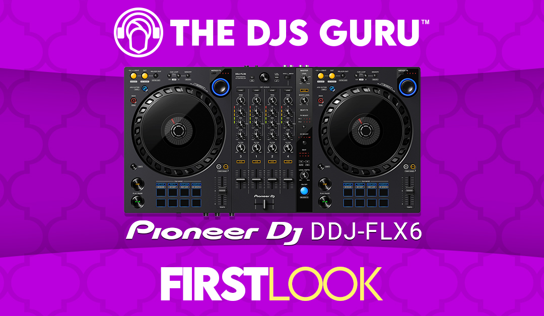 Pioneer DJ DDJ-FLX6 4-Channel Controller – First Look & Review