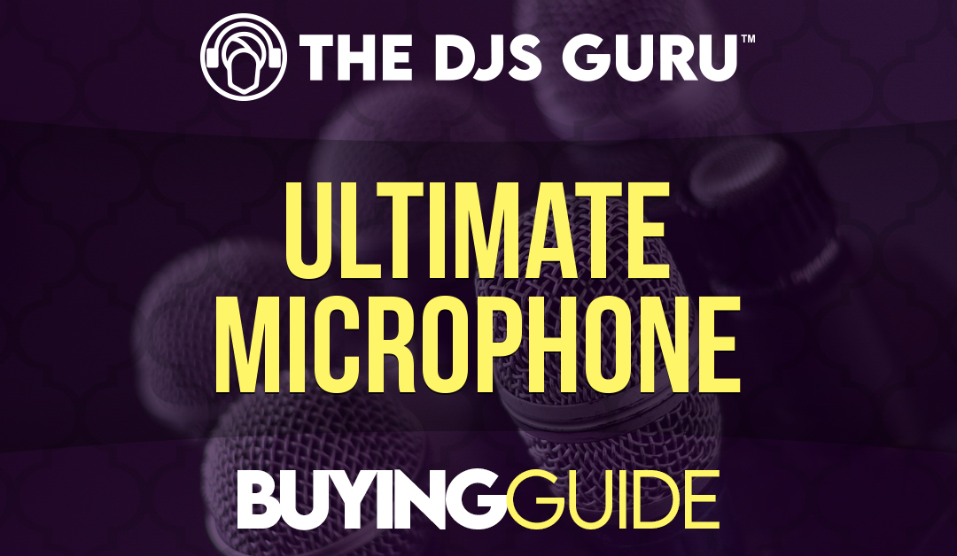The Ultimate Microphone Buying Guide