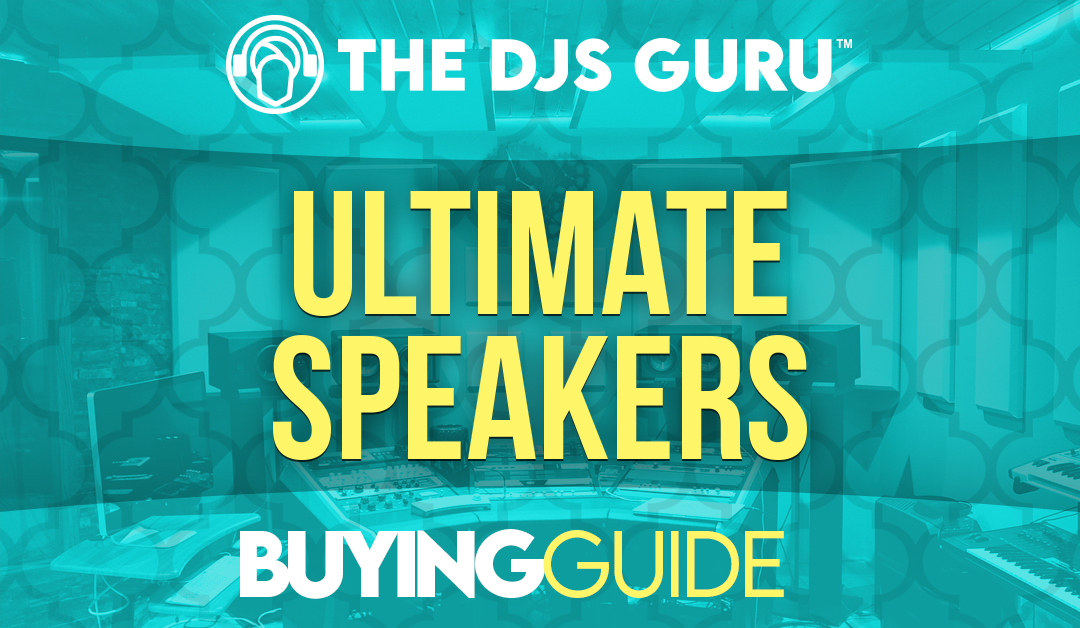 The DJS Guru Ultimate Speaker Buying Guide