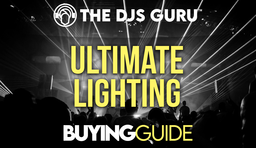 The Ultimate DJ Lighting Buying Guide
