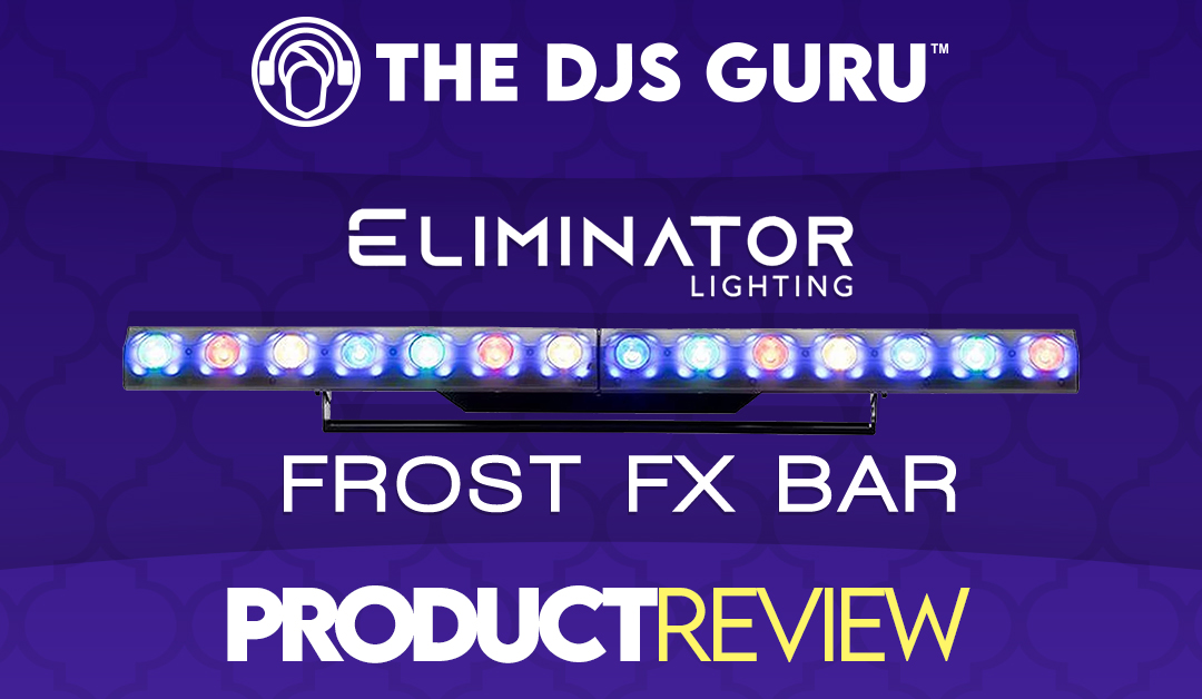 Eliminator Frost FX Bar Review Professional Stage Lighting Equipment