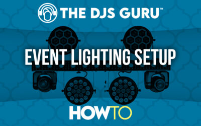 How to Properly Set Up Your DJ and Event Lighting