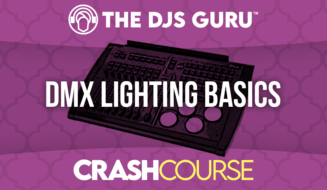 Learn DMX Basics for DJs