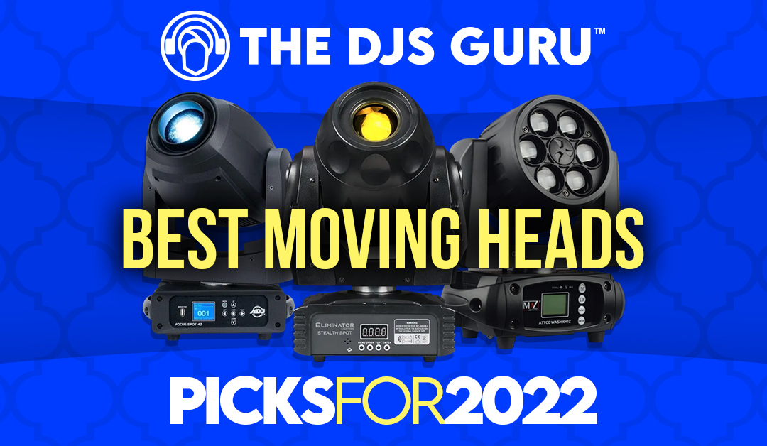 Best Moving Heads for 2022